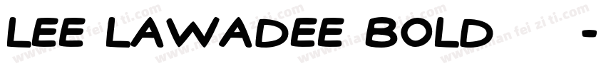 lee lawadee bold字体字体转换